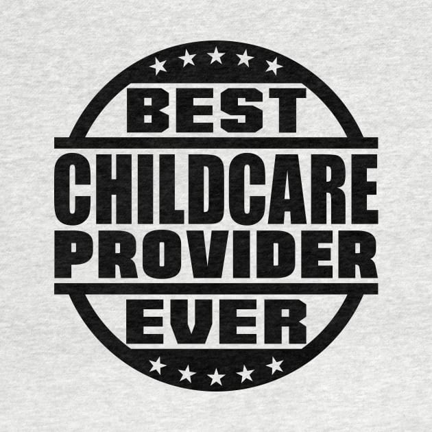 Best Childcare Provider Ever by colorsplash